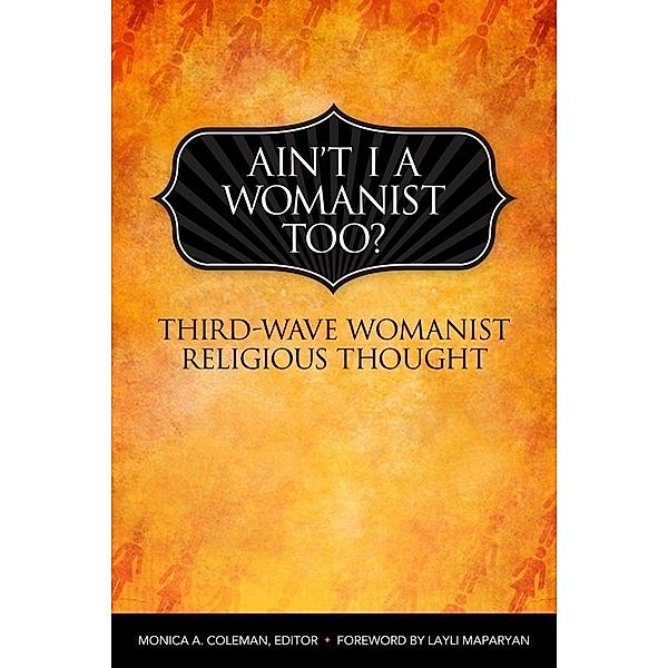 Ain't I a Womanist, Too? / Innovations, Monica A. Coleman