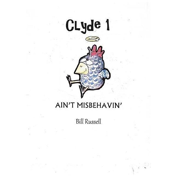 AIN'T MISBEHAVIN' (CLYDE, #1), Bill Russell