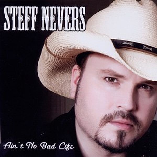 Ain't No Bad Life, Steff Nevers