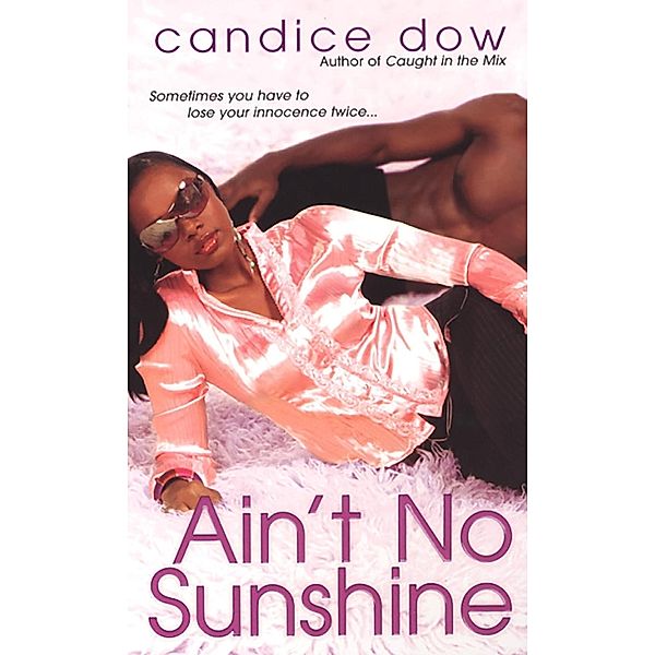Ain't No Sunshine, Candice Dow