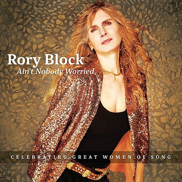 Ain'T Nobody Worried (Celebrating Great Women Of S, Rory Block