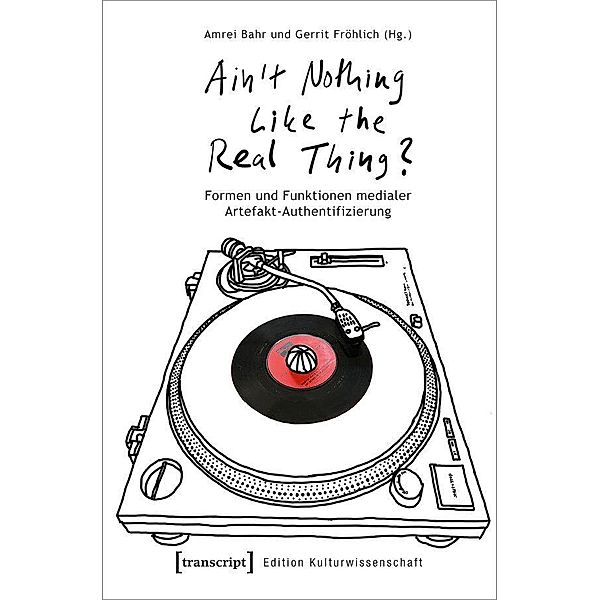 »Ain't Nothing Like the Real Thing?« / Edition Medienwissenschaft Bd.109