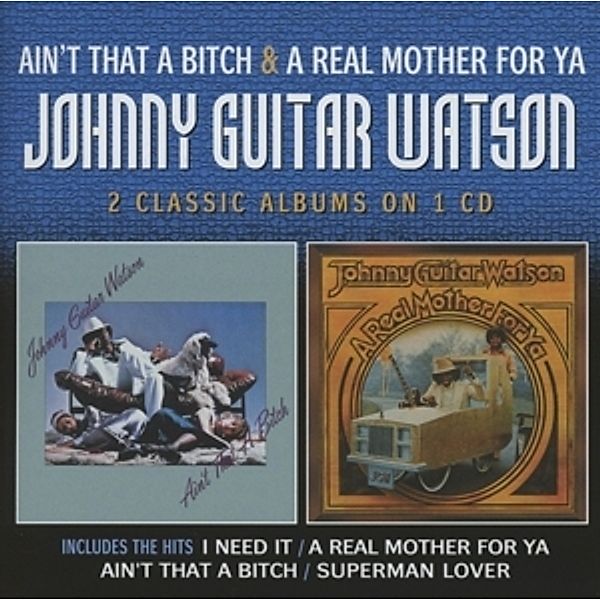 Ain'T That A Bitch/A Real Mother For Ya, Johnny Guitar Watson