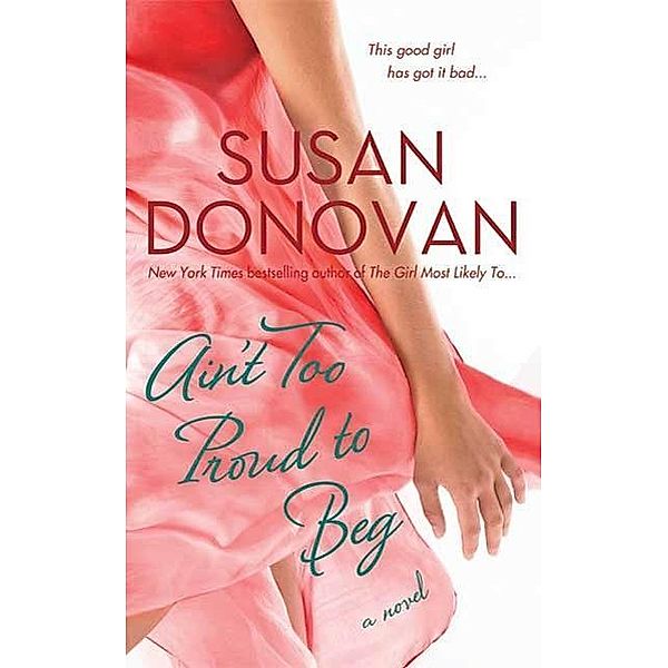 Ain't Too Proud to Beg / The Dogwalker Trilogy Bd.1, Susan Donovan