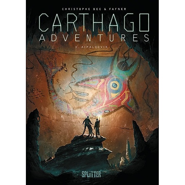 Aipaloovik / Carthago Adventures Bd.3, Christophe Bec, Max von Fafner