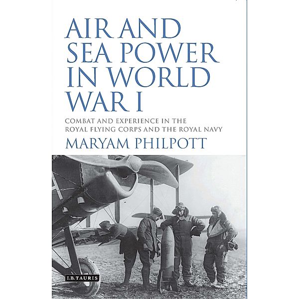 Air and Sea Power in World War I, Maryam Philpott