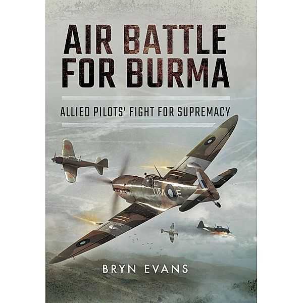 Air Battle for Burma, Bryn Evans