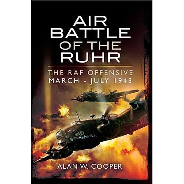Air Battle of the Ruhr, Alan W Cooper