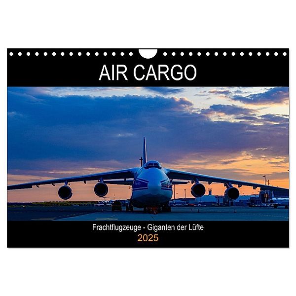 Air Cargo - Frachtflugzeuge, Giganten der Lüfte (Wandkalender 2025 DIN A4 quer), CALVENDO Monatskalender, Calvendo, Wolfgang Simlinger