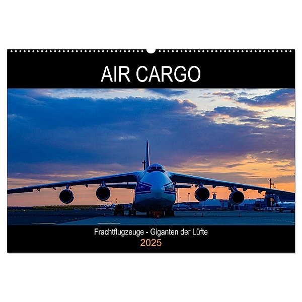 Air Cargo - Frachtflugzeuge, Giganten der Lüfte (Wandkalender 2025 DIN A2 quer), CALVENDO Monatskalender, Calvendo, Wolfgang Simlinger