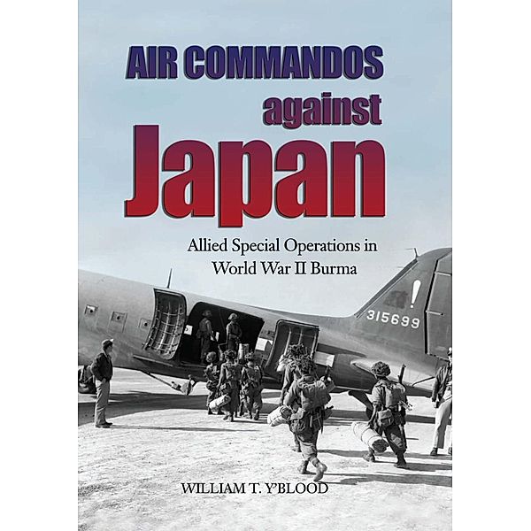 Air Commandos Against Japan, Carolyn C Y'Blood