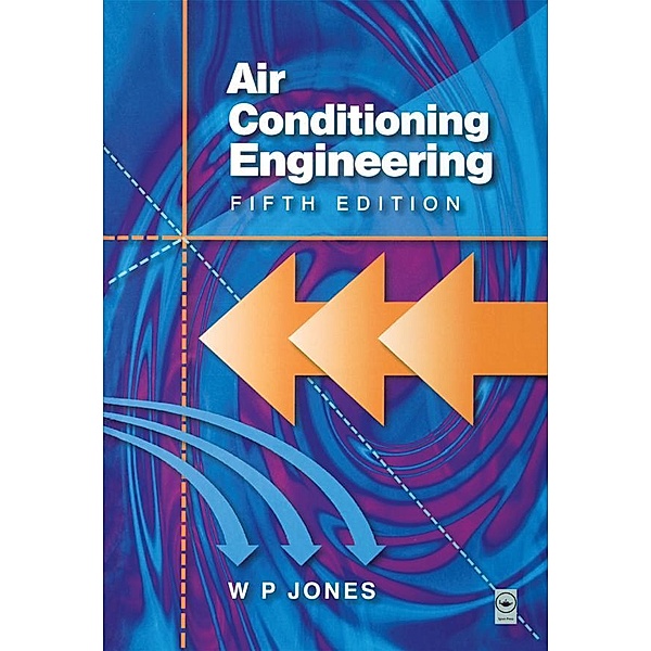 Air Conditioning Engineering, W. P. Jones
