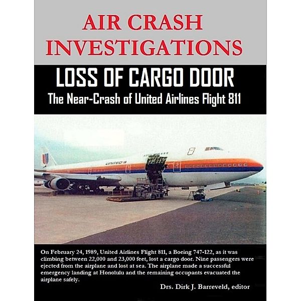 Air Crash Investigations - Loss of Cargo Door - The Near Crash of United Airlines Flight 811, Dirk Barreveld