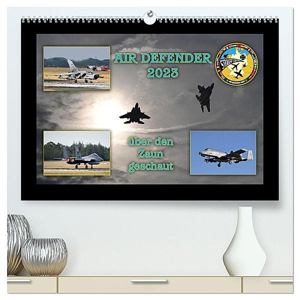 AIR DEFENDER 2023 - über den Zaun geschaut (hochwertiger Premium Wandkalender 2024 DIN A2 quer), Kunstdruck in Hochglanz, Calvendo