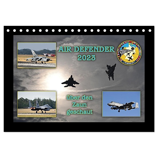 AIR DEFENDER 2023 - über den Zaun geschaut (Tischkalender 2024 DIN A5 quer), CALVENDO Monatskalender, Calvendo