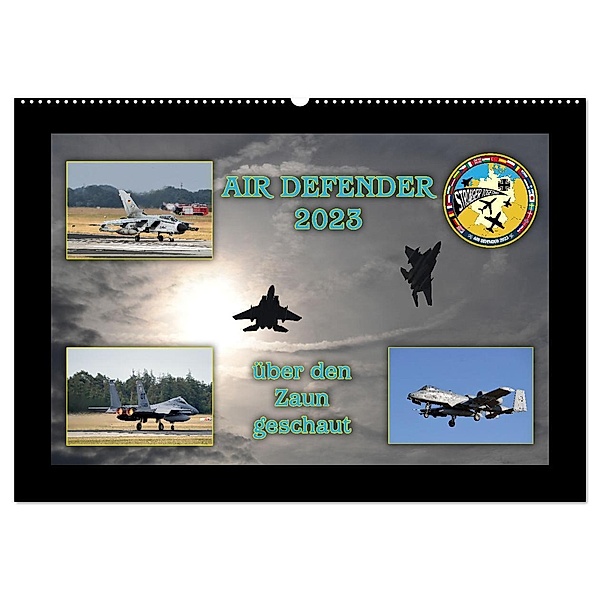 AIR DEFENDER 2023 - über den Zaun geschaut (Wandkalender 2024 DIN A2 quer), CALVENDO Monatskalender, Calvendo