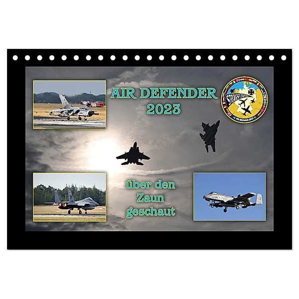 AIR DEFENDER 2023 - über den Zaun geschaut (Tischkalender 2025 DIN A5 quer), CALVENDO Monatskalender, Calvendo