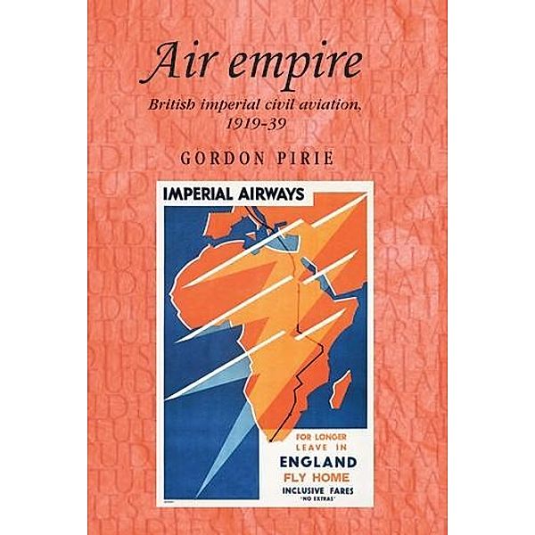 Air empire / Studies in Imperialism, Gordon Pirie