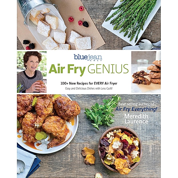 Air Fry Genius / The Blue Jean Chef, Meredith Laurence