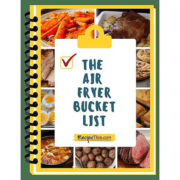 Air Fryer Bucket List, Recipe This
