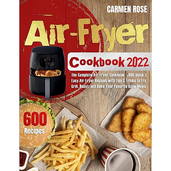Air Fryer Cookbook 2022, Carmen Rose