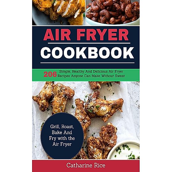 Air Fryer Cookbook, Catharine Rice