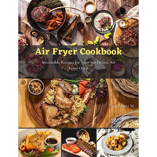 Air Fryer Cookbook, Sara Palmer