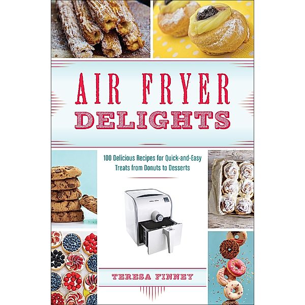 Air Fryer Delights, Teresa Finney