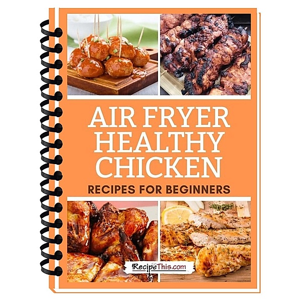 Air Fryer Healthy Chicken Recipes, Recipe This