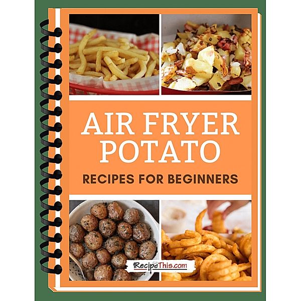 Air Fryer Potato Recipes, Recipe This