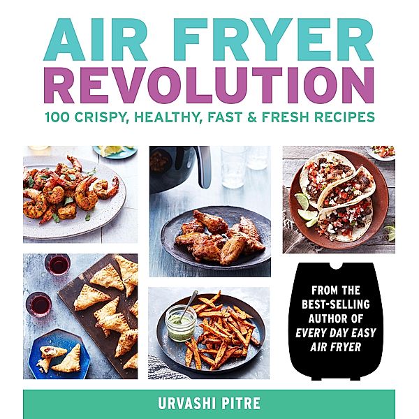 Air Fryer Revolution, Urvashi Pitre