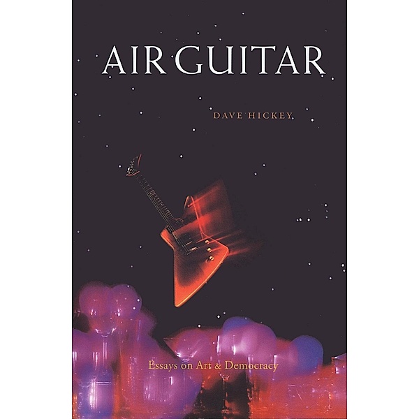 Air Guitar, Dave Hickey