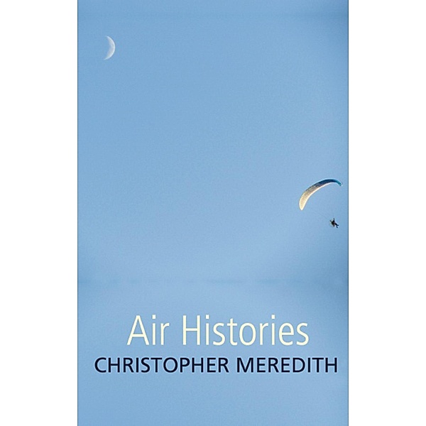 Air Histories, Christopher Meredith