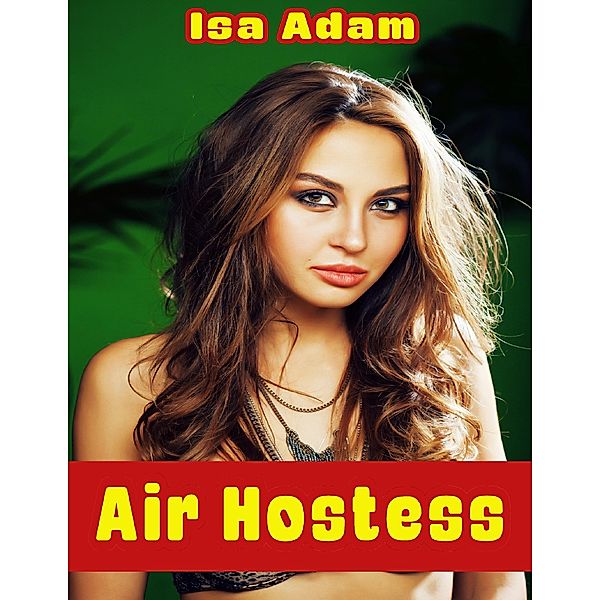 Air Hostess, Isa Adam