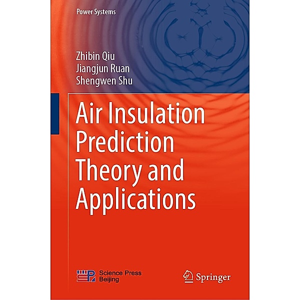Air Insulation Prediction Theory and Applications / Power Systems, Zhibin Qiu, Jiangjun Ruan, Shengwen Shu
