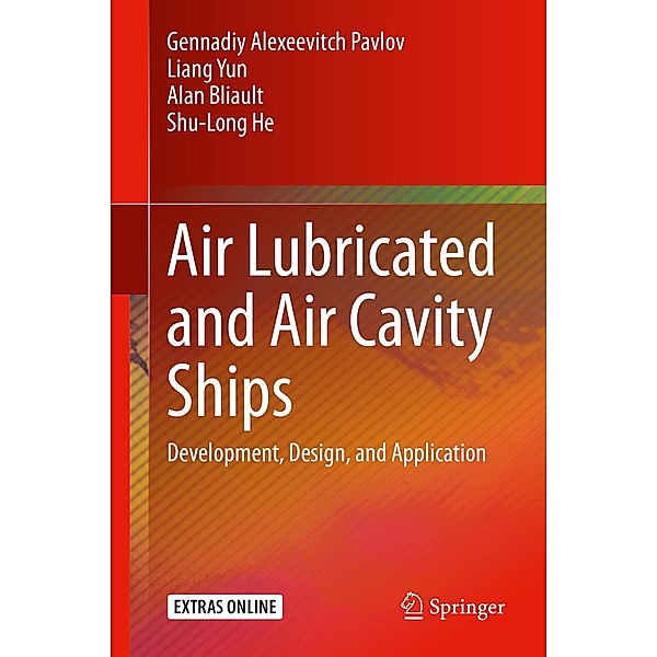 Air Lubricated and Air Cavity Ships, Gennadiy Alexeevitch Pavlov, Liang Yun, Alan Bliault, Shu-Long He