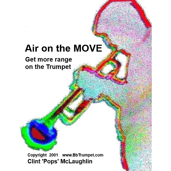 Air on the Move. Get More Range on the Trumpet, Clint McLaughlin