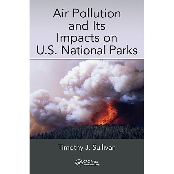 Air Pollution and Its Impacts on U.S. National Parks, Timothy J. Sullivan