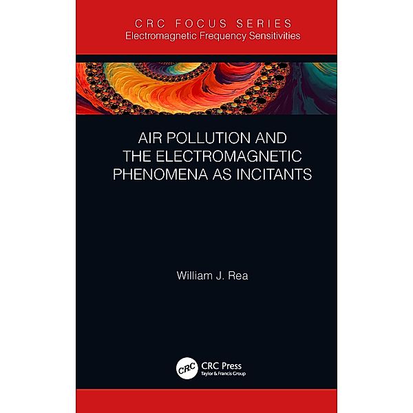 Air Pollution and the Electromagnetic Phenomena as Incitants, William J. Rea