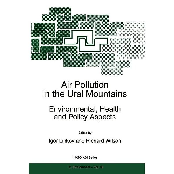 Air Pollution in the Ural Mountains / NATO Science Partnership Subseries: 2 Bd.40