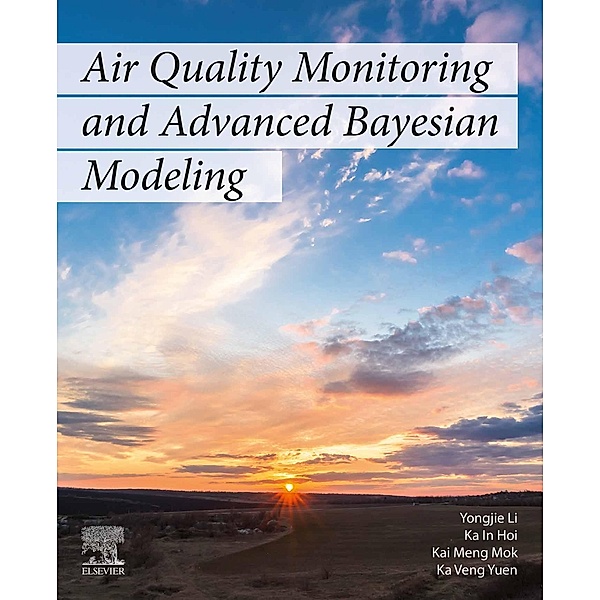 Air Quality Monitoring and Advanced Bayesian Modeling, Yongjie Li, Ka In Hoi, Kai Meng Mok, Ka Veng Yuen