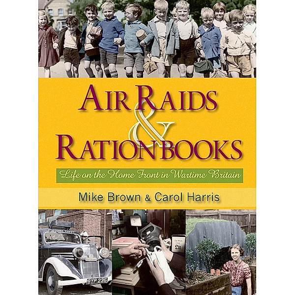 Air Raids & Ration Books, Mike Brown