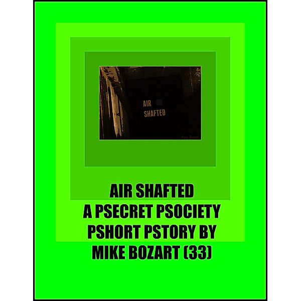 Air Shafted, Mike Bozart