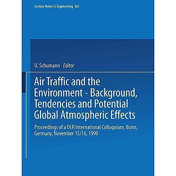 Air Traffic and the Environment - Background, Tendencies and Potential Global Atmospheric Effects