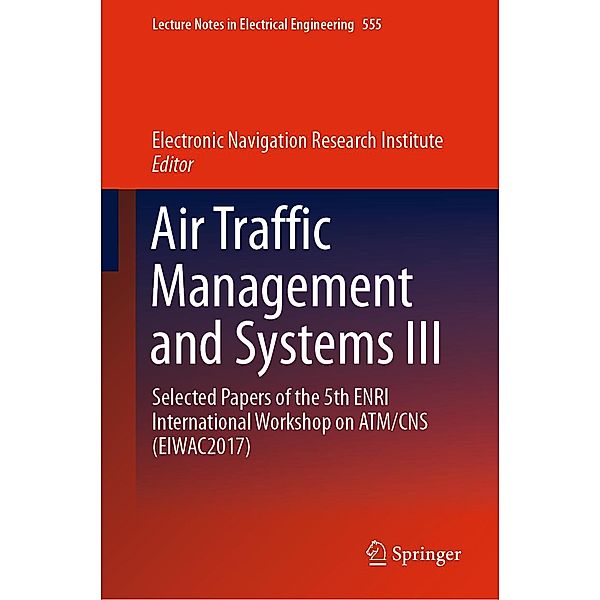 Air Traffic Management and Systems III / Lecture Notes in Electrical Engineering Bd.555