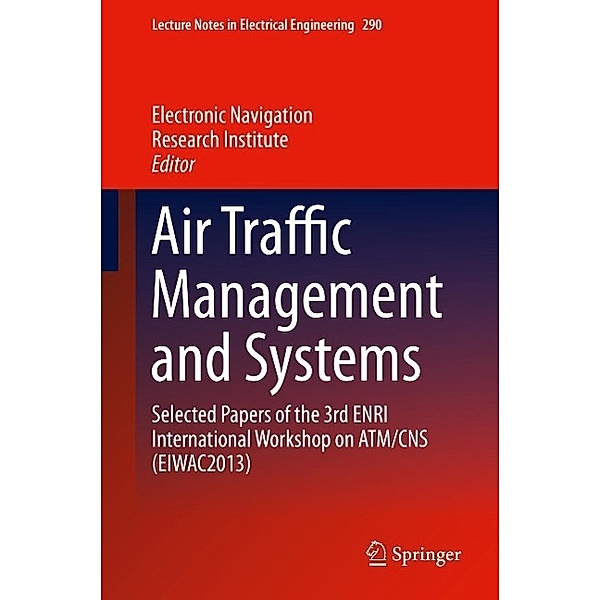 Air Traffic Management and Systems / Lecture Notes in Electrical Engineering Bd.290