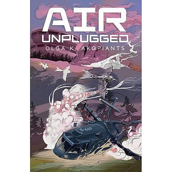 Air Unplugged / New Degree Press, Olga K. Akopiants