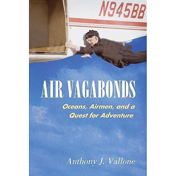 Air Vagabonds, Anthony J. Vallone