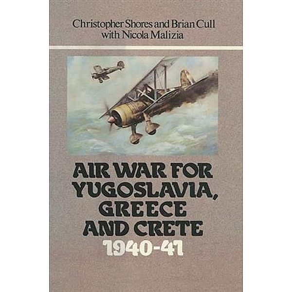 Air War for Yugoslavia Greece and Crete 1940-41, Christopher Shores