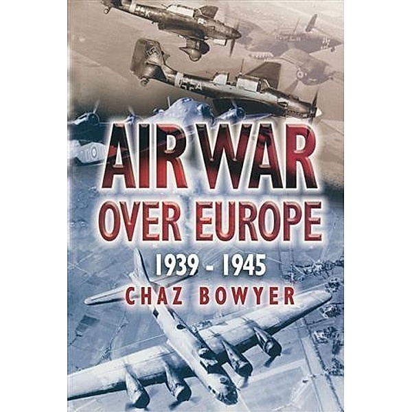 Air War Over Europe, Chaz Bowyer